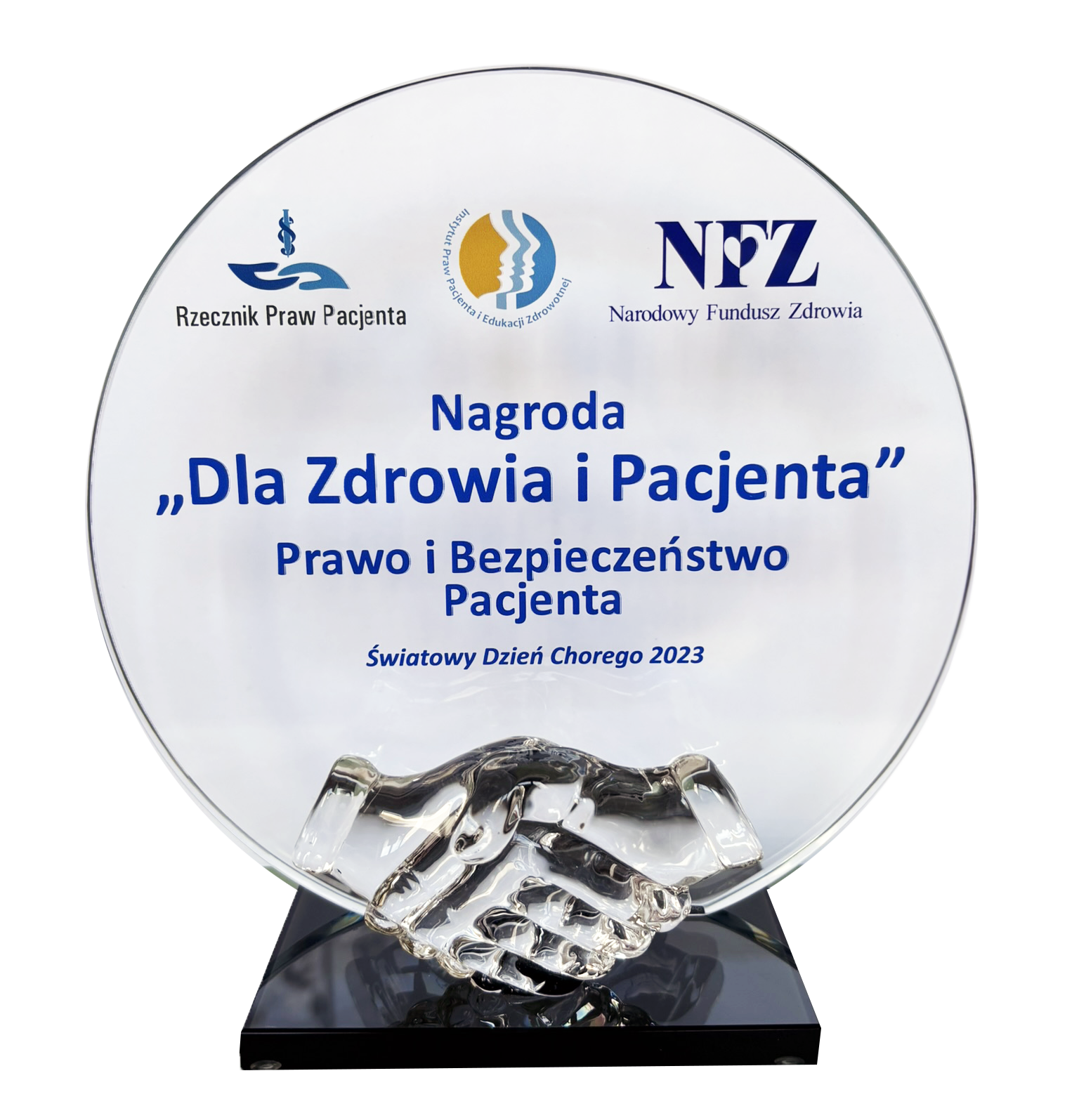 Nagroda “Dla Zdrowia i Pacjenta” w kategorii: bezpieczeństwo i prawa pacjenta przyznawaną przez Rzecznika Praw Pacjenta, Prezesa NFZ oraz Instytut Praw Pacjenta i Edukacji Zdrowotnej.